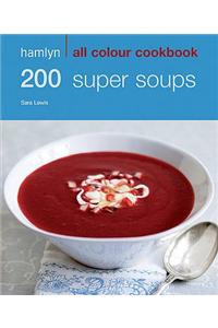 Hamlyn All Colour Cookery: 200 Super Soups