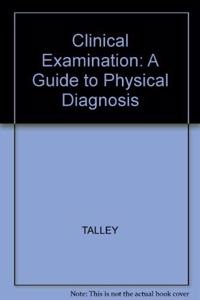Clinical Examination: A Guide to Physical Diagnosis