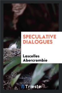 Speculative Dialogues