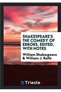 Shakespeare's The Comedy of Errors. Edited, with Notes