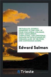 The Parallel Gospels, Collated by E. Salmon