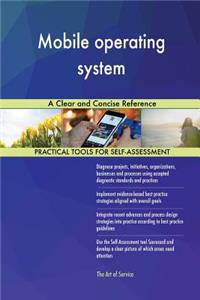 Mobile operating system A Clear and Concise Reference
