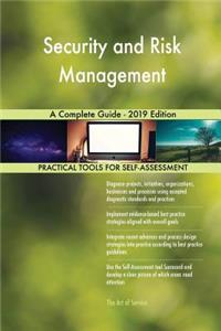 Security and Risk Management A Complete Guide - 2019 Edition