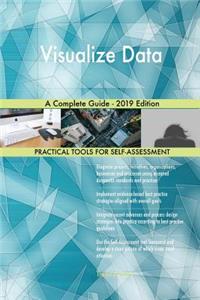 Visualize Data A Complete Guide - 2019 Edition