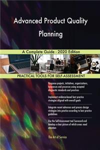 Advanced Product Quality Planning A Complete Guide - 2020 Edition