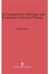 The Comparative Ethology and Evolution of the Sand Wasps