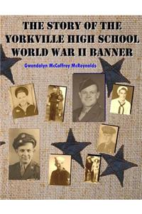 The Story of the Yorkville High School World War II Banner