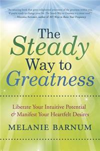 The Steady Way to Greatness