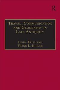 Travel, Communication and Geography in Late Antiquity: Sacred and Profane