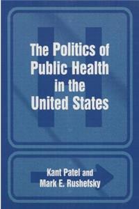 The Politics of the Public Health in the United States