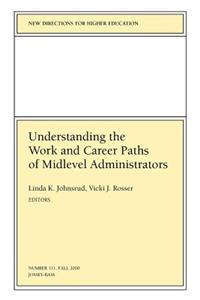 Understanding the Work & Career Paths of Midlevel Administrators - #111