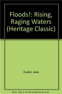 Floods!: Rising, Raging Waters