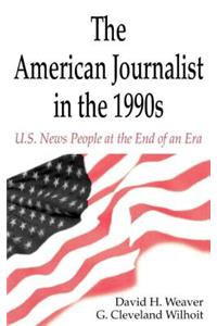 The American Journalist in the 1990s