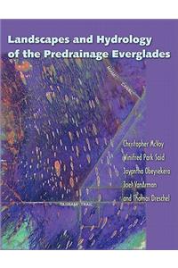 Landscapes and Hydrology of the Predrainage Everglades