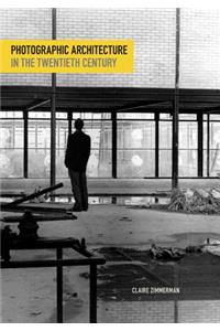 Photographic Architecture in the Twentieth Century