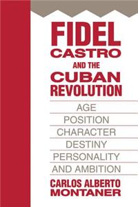 Fidel Castro and the Cuban Revolution