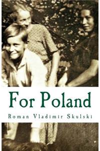 For Poland: A Childhood in Galicia: 1921-1941