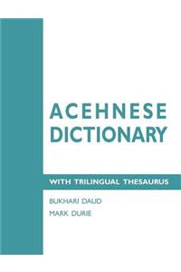Acehnese Dictionary with Trilingual Thesaurus