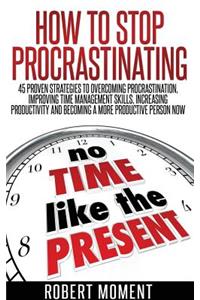 How to Stop Procrastinating