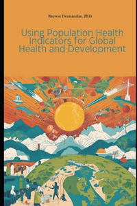 Using Population Health Indicators for Global Health and Development