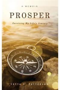 PROSPER, Surviving My Life's Journey