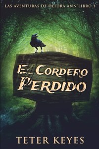 El Cordero Perdido (Las Aventuras De Deidra Ann Libro 1)