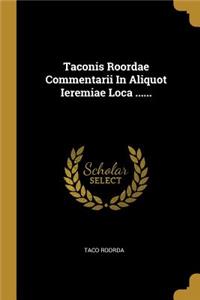 Taconis Roordae Commentarii In Aliquot Ieremiae Loca ......