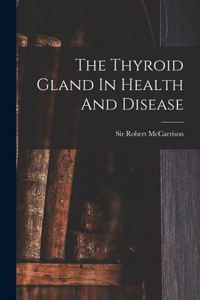 Thyroid Gland In Health And Disease