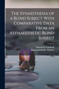 Synaesthesia of a Blind Subject With Comparative Data From an Asynaesthetic Blind Subject