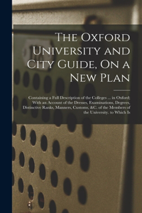 Oxford University and City Guide, On a New Plan