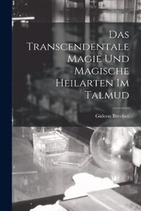 transcendentale Magie und magische Heilarten im Talmud