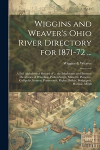 Wiggins and Weaver's Ohio River Directory for 1871-72 ...