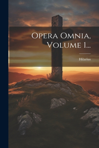 Opera Omnia, Volume 1...