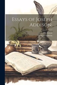 Essays of Joseph Addison;