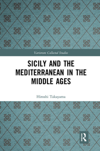 Sicily and the Mediterranean in the Middle Ages