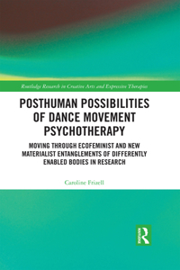 Posthuman Possibilities of Dance Movement Psychotherapy