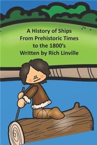 History of Ships From Prehistoric Times to the 1800's