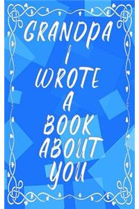 Grandpa I Wrote A Book About You
