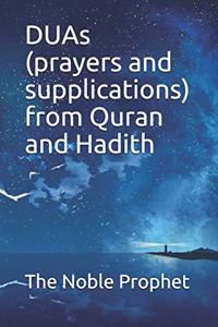 DUAs (prayers and supplications) from Quran and Hadith