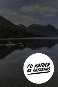 I'd Rather Be Kayaking