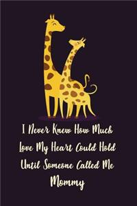 I Never Knew How Much Love My Heart Could Hold Until Someone Called Me Mommy