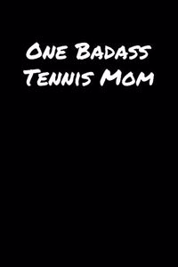 One Badass Tennis Mom