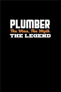 Plumber. The Man, The Myth, The Legend