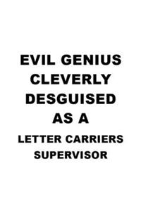 Evil Genius Cleverly Desguised As A Letter Carriers Supervisor