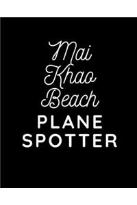 Mai Khao Beach Plane Spotter: Aircraft Spotting Journal - Plane Spotters - Flight Path - Aircraft Dimensions - Airbus - Airports - N-Number - Altitude - Speed - Cessna - Pilot - 