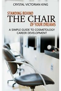 Standing Behind the Chair of Your Dreams