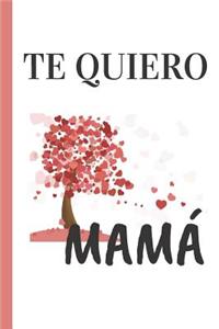 Te Quiero Mamá