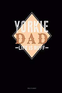 Yorkie Dad Life Is Ruff