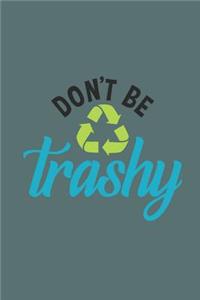 Don't Be Trashy