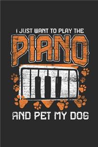 I Just Want To Play The Piano And Pet My Dog